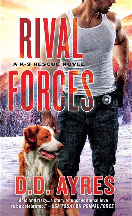 Rival Forces, The K-9 Rescue Novels
