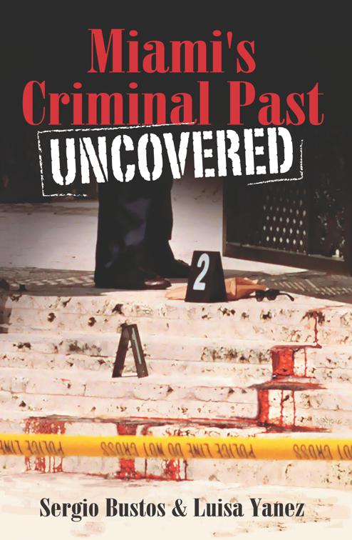 Miami&#x27;s Criminal Past, True Crime