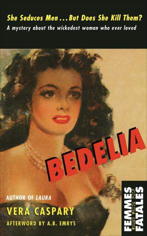 Bedelia, Femmes Fatales