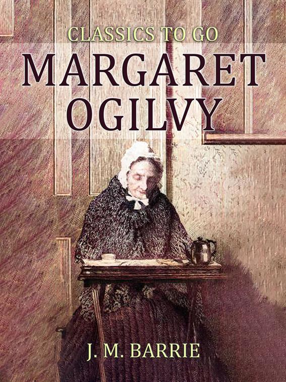 Margaret Ogilvy, Classics To Go