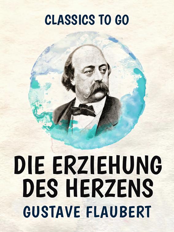 Die Erziehung des Herzens, Classics To Go