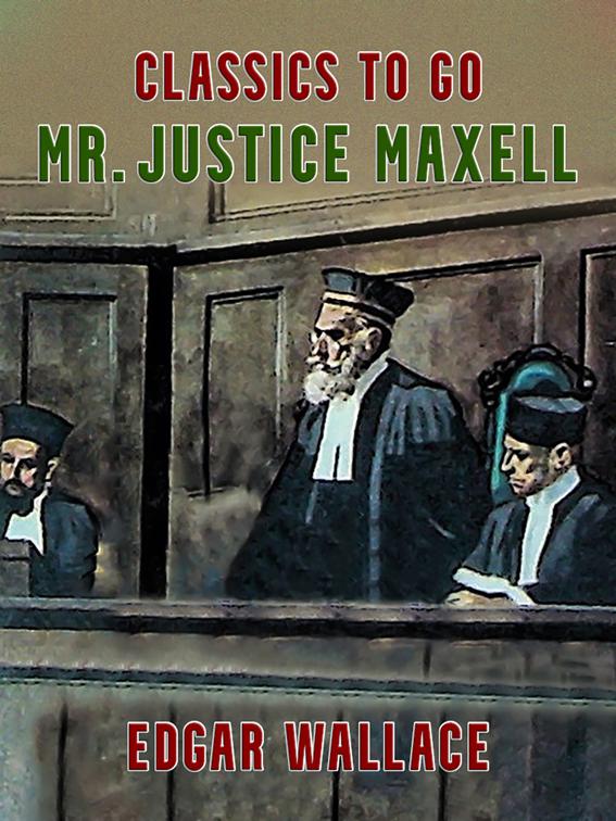 Mr. Justice Maxell, Classics To Go