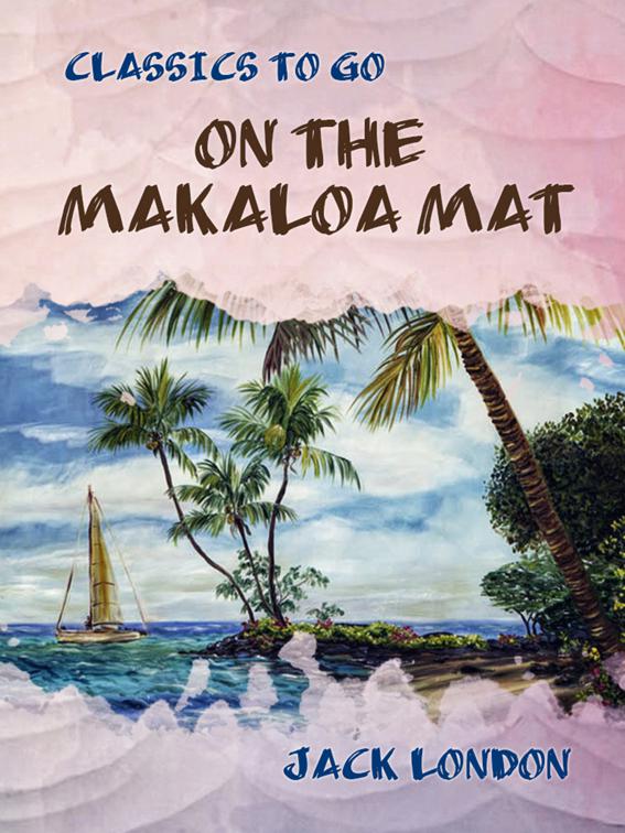 On the Makaloa Mat, Classics To Go