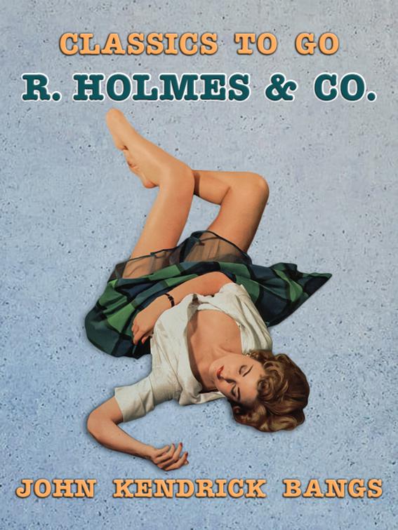 R. Holmes &amp; Co., Classics To Go