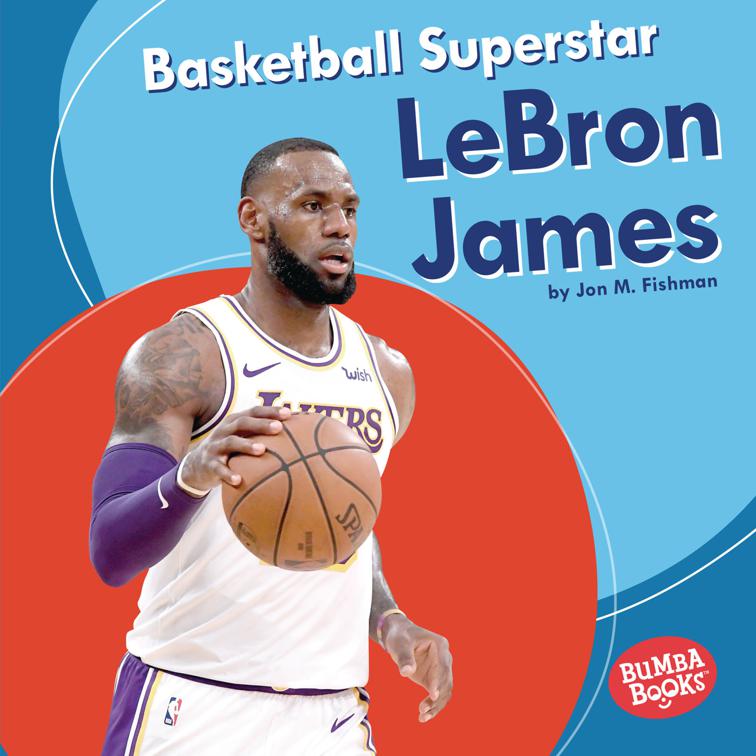 Basketball Superstar LeBron James, Bumba Books—Sports Superstars