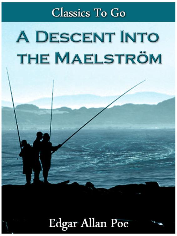 A Descent Into The Maelström., Classics To Go
