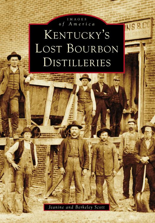 Kentucky&#x27;s Lost Bourbon Distilleries, Images of America