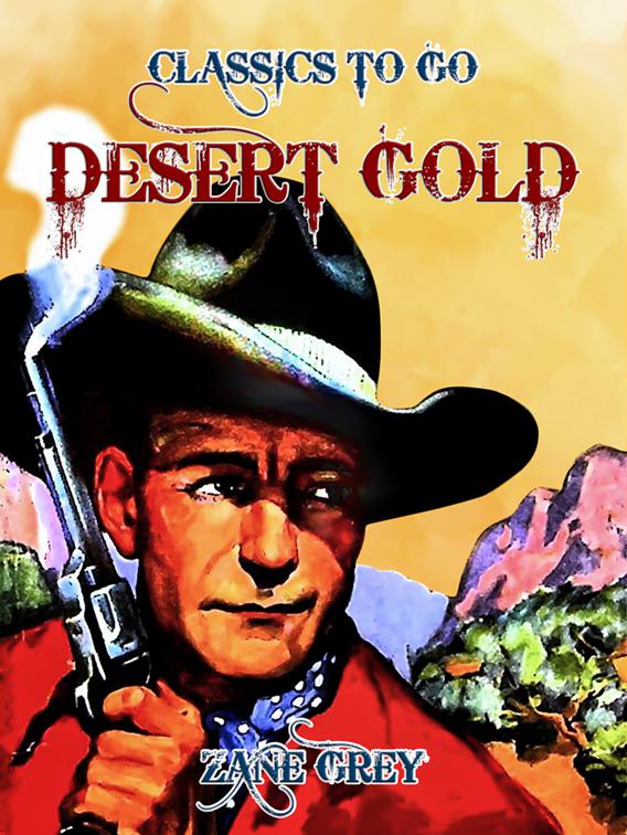 Desert Gold, Classics To Go