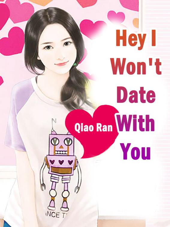 Hey, I Won&#x27;t Date With You, Volume 1