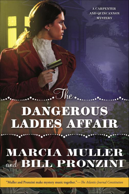 Dangerous Ladies Affair, The Carpenter and Quincannon Mysteries