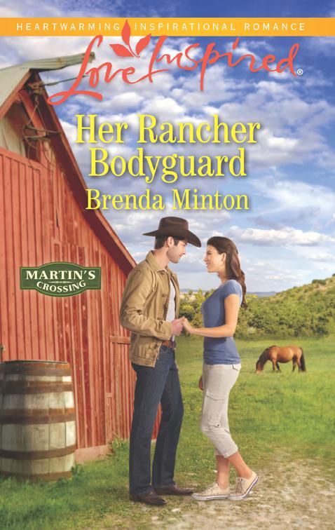 Her Rancher Bodyguard, Martin&#x27;s Crossing