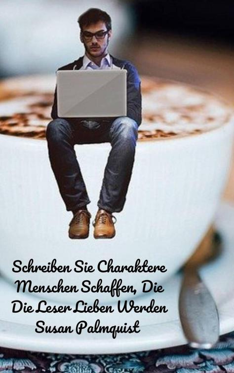 Schreiben Sie Charaktere Menschen Schaffen, Die Die Leser Lieben Werden