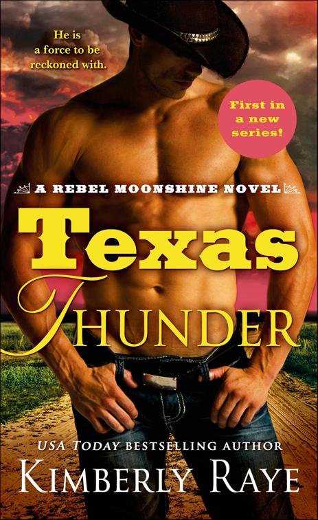 Texas Thunder, The Rebel Moonshine Novels