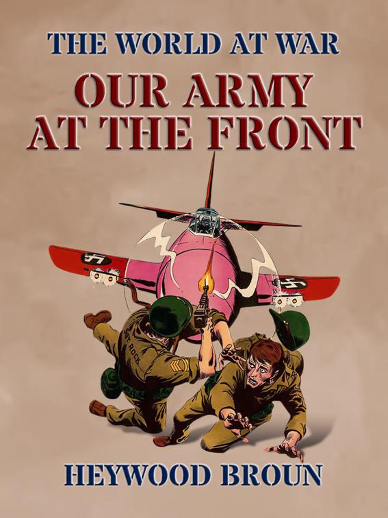 Our Army At The Front, The World At War