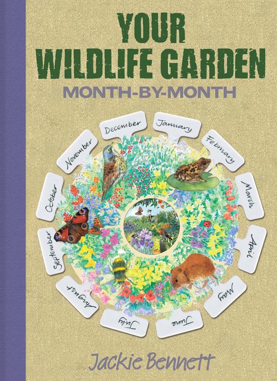 Your Wildlife Garden, Month-by-Month