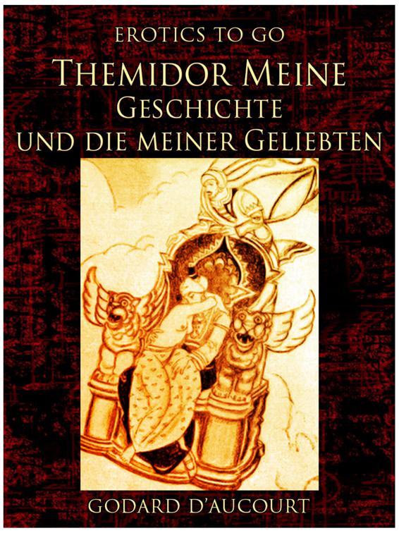 Themidor Meine Geschichte und die meiner Geliebten, Erotics To Go
