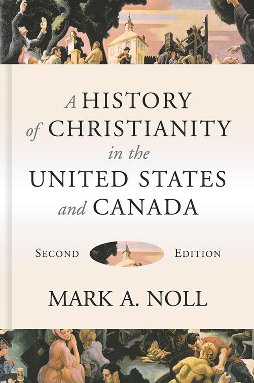 This image is the cover for the book A History of Christianity in the United States and Canada