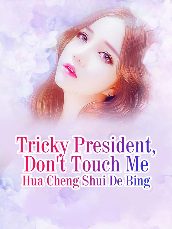This image is the cover for the book Tricky President, Don't Touch Me, Volume 2