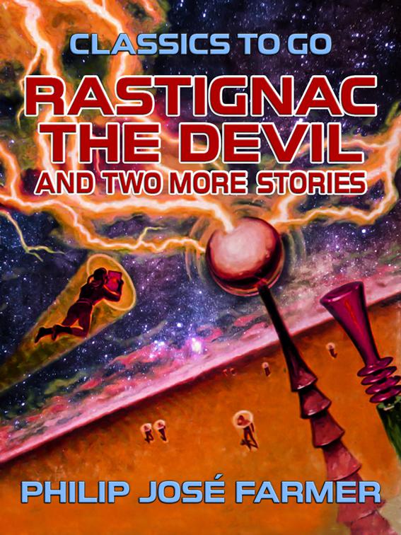 Rastignac the Devil and two more stories, Classics To Go