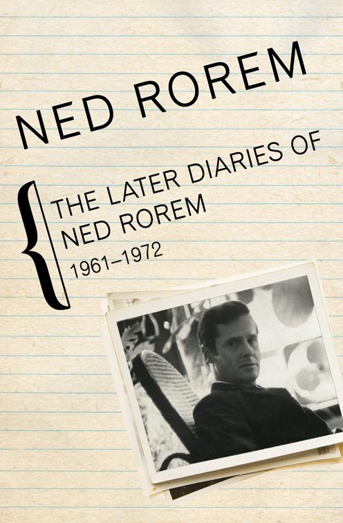 Later Diaries of Ned Rorem, 1961–1972