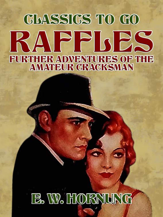 Raffles Further Adventures of the Amateur Cracksman, Classics To Go