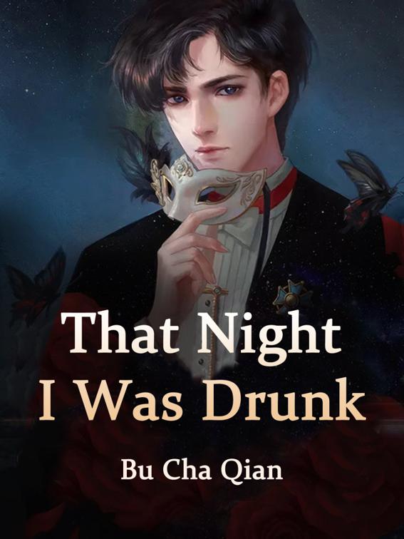 This image is the cover for the book That Night, I Was Drunk, Volume 1