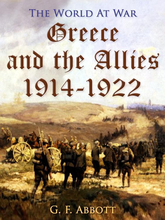 Greece and the Allies 1914-1922, The World At War