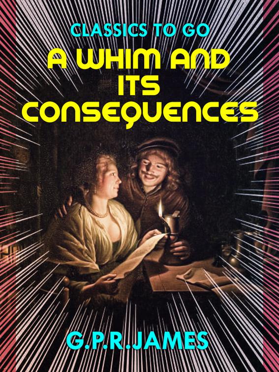 This image is the cover for the book A Whim, and Its Consequences, Classics To Go