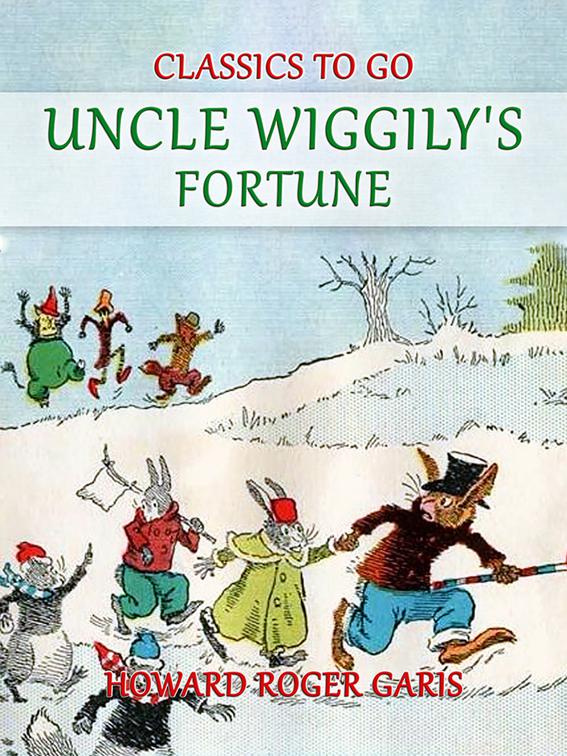 Uncle Wiggily&#x27;s Fortune, Classics To Go