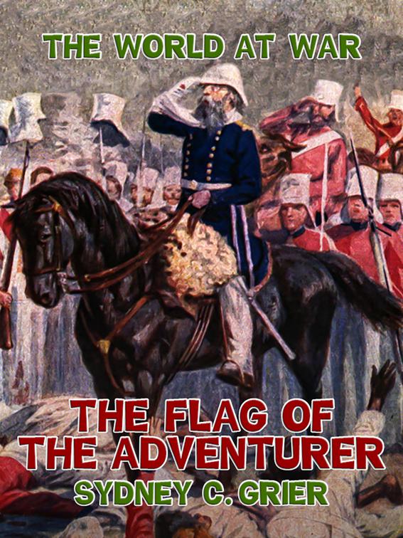 The Flag of the Adventurer, The World At War