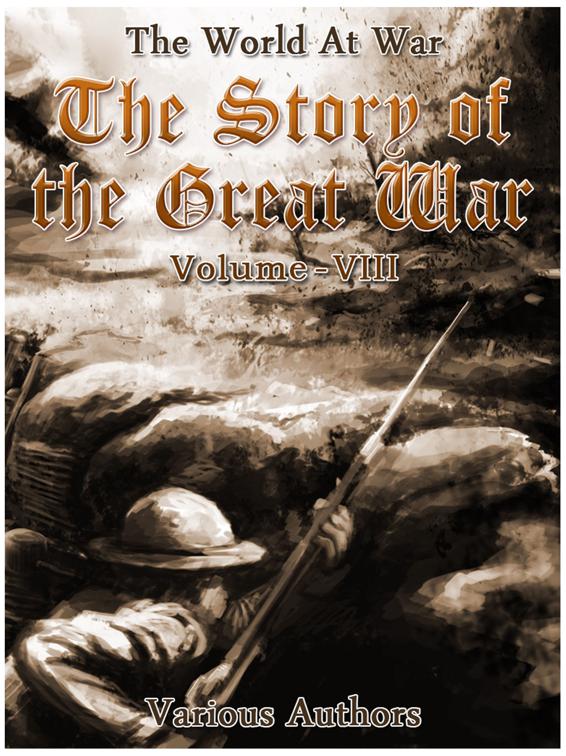 The Story of the Great War, Volume 8 of 8, The World At War