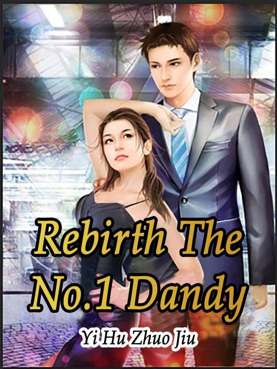 This image is the cover for the book Rebirth: The No.1 Dandy, Volume 4