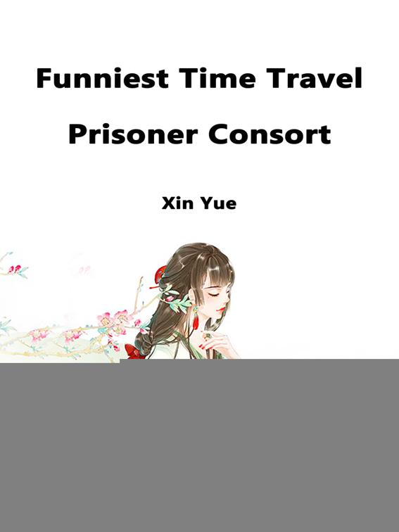 Funniest Time Travel: Prisoner Consort, Volume 1