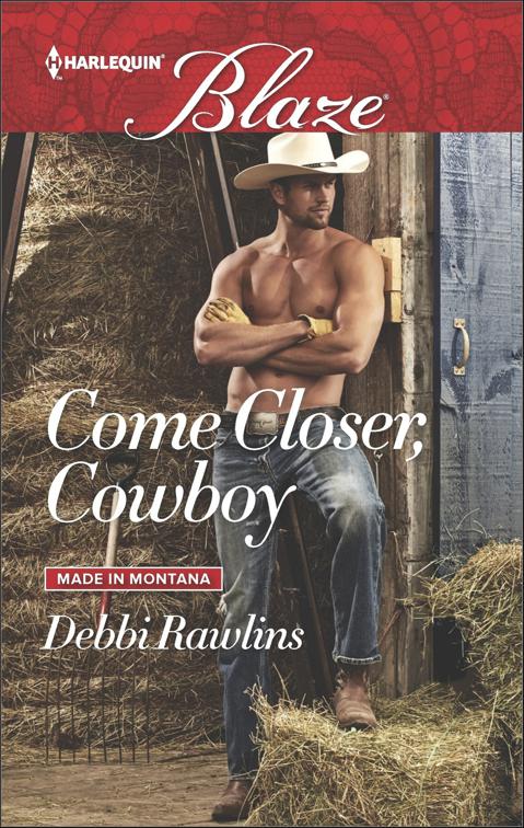 Come Closer, Cowboy, Made in Montana