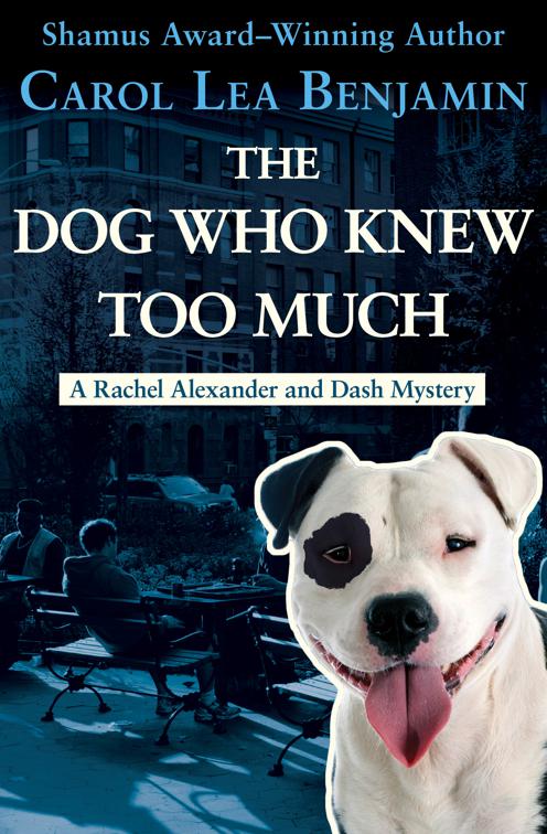 Dog Who Knew Too Much, The Rachel Alexander and Dash Mysteries