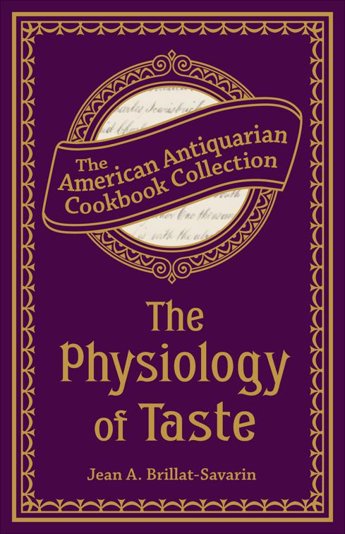 Physiology of Taste, American Antiquarian Cookbook Collection