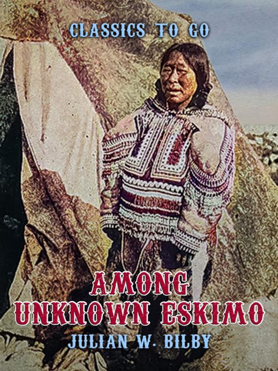 Among Unknown Eskimo, Classics To Go