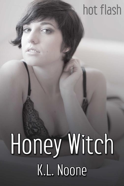 This image is the cover for the book Honey Witch, Hot Flash