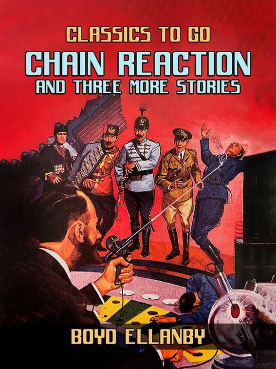 Chain Reaction and Three More Stories, Classics To Go