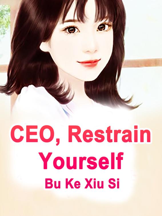 CEO, Restrain Yourself, Volume 3