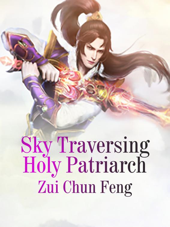 Sky Traversing Holy Patriarch, Book 5
