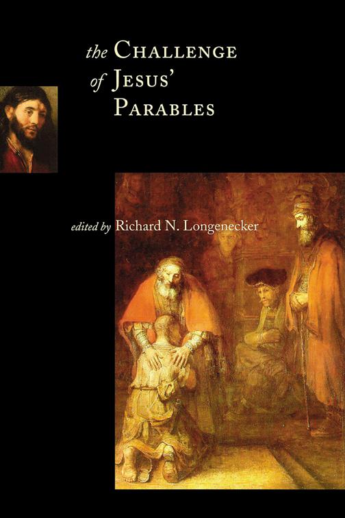 The Challenge of Jesus&#x27; Parables, McMaster New Testament Studies (MNTS)