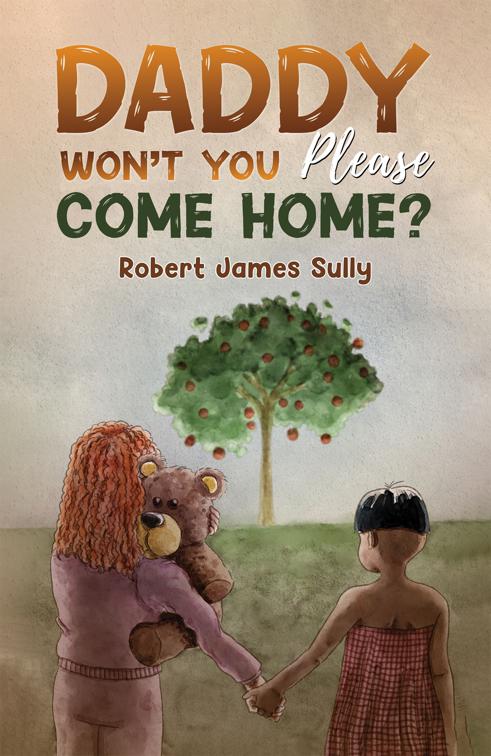 Daddy Won&#x27;t You Please Come Home?