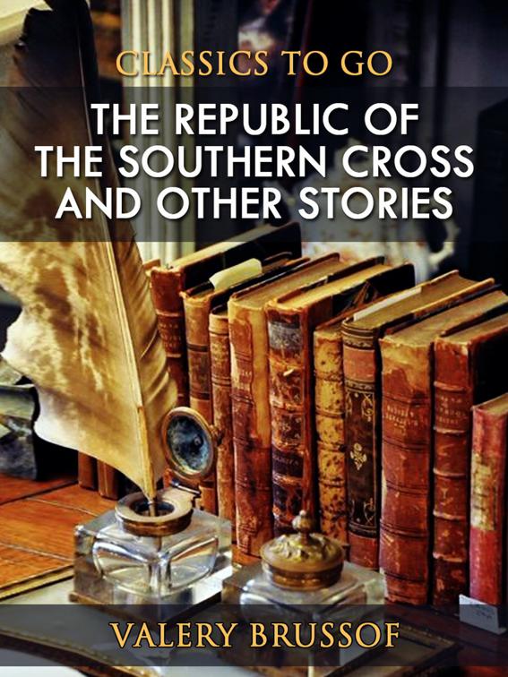 The Republic of the Southern Cross and Other Stories, Classics To Go