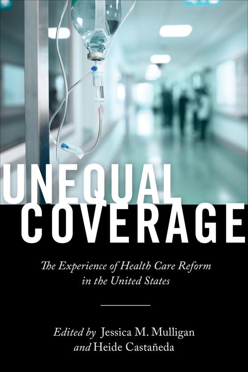 Unequal Coverage, Anthropologies of American Medicine