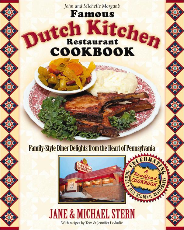 John and Michelle Morgan&#x27;s Famous Dutch Kitchen Restaurant Cookbook, Roadfood Cookbooks