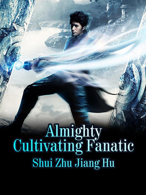 This image is the cover for the book Almighty Cultivating Fanatic, Volume 6