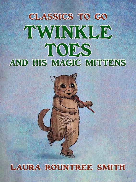 Twinkle Toes and His Magic Mittens, Classics To Go