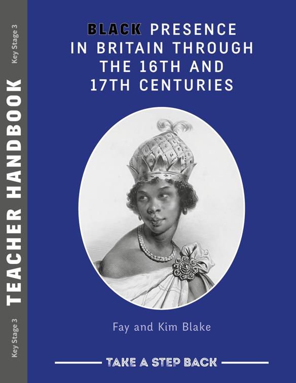 This image is the cover for the book Black Presence in Britain Through the 16th and 17th Centuries - Teacher Handbook