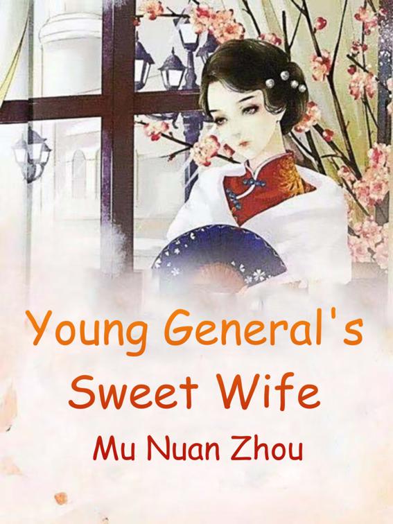 Young General&#x27;s Sweet Wife, Volume 2
